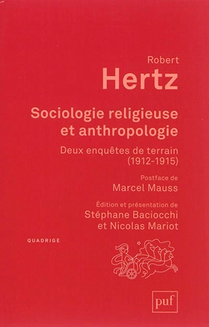 Sociologie religieuse et anthropologie : deux enquêtes de terrain, 1912-1915 - Robert Hertz