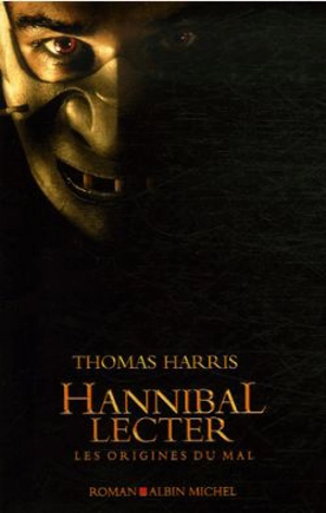 Hannibal Lecter : les origines du mal - Thomas Harris