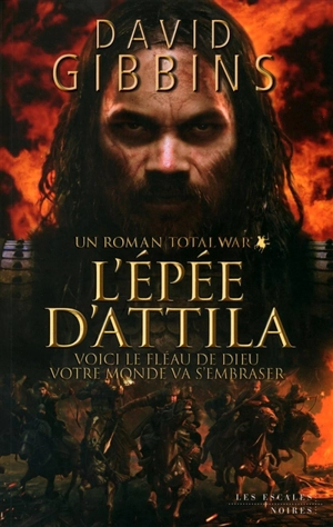 Total war Rome. L'épée d'Attila - David Gibbins