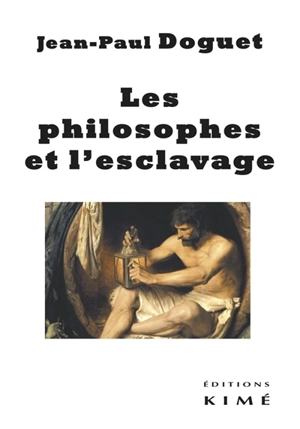 Les philosophes et l'esclavage - Jean-Paul Doguet