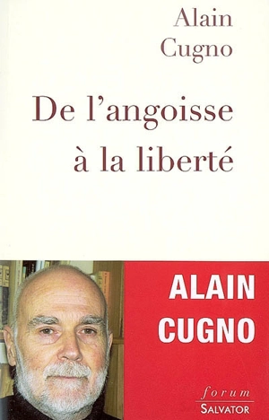De l'angoisse à la liberté : apologie de l'indifférence - Alain Cugno