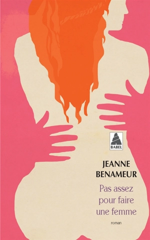 Pas assez pour faire une femme - Jeanne Benameur