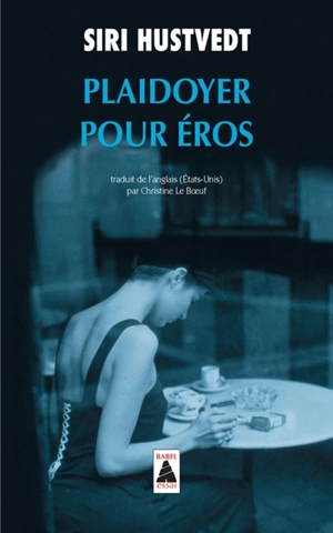 Plaidoyer pour Eros - Siri Hustvedt