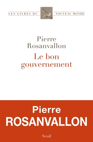 Le bon gouvernement - Pierre Rosanvallon