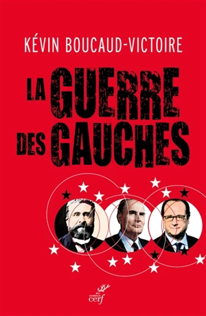 La guerre des gauches - Kevin Boucaud-Victoire