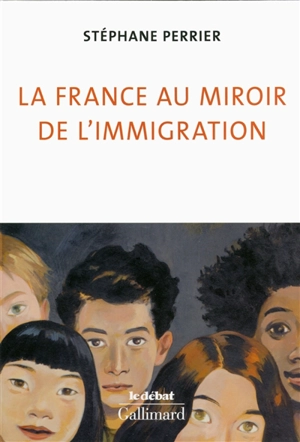La France au miroir de l'immigration - Stéphane Perrier