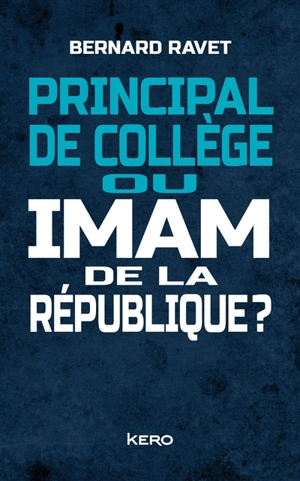 Principal de collège ou imam de la République ? - Bernard Ravet