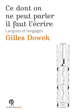 Ce dont on ne peut parler, il faut l'écrire : langues et langages - Gilles Dowek