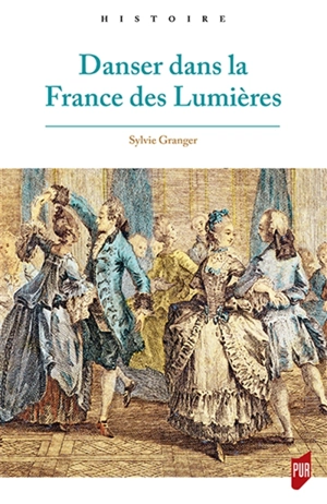 Danser dans la France des Lumières - Sylvie Granger