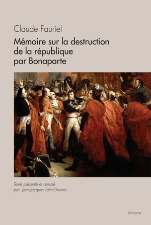 Mémoire sur la destruction de la République par Bonaparte - Claude Fauriel