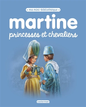 Martine, princesses et chevaliers - Gilbert Delahaye
