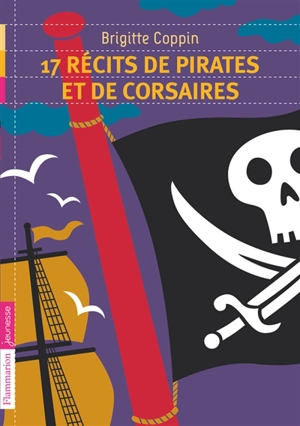 17 récits de pirates et de corsaires - Brigitte Coppin