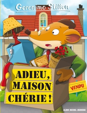 Geronimo Stilton. Vol. 75. Adieu, maison chérie ! - Geronimo Stilton