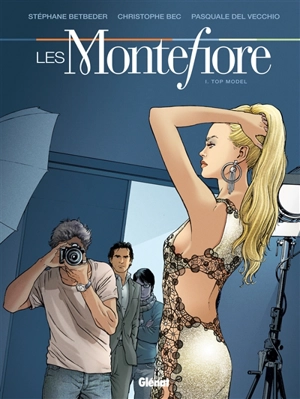 Les Montefiore. Vol. 1. Top model - Stéphane Betbeder