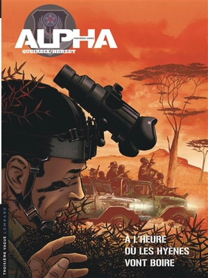 Alpha : premières armes. Vol. 5. A l'heure où les hyènes vont boire - Emmanuel Herzet