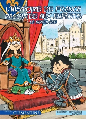 L'histoire de France racontée aux enfants. Vol. 2. Le Moyen Age - Lisa d' Orazio
