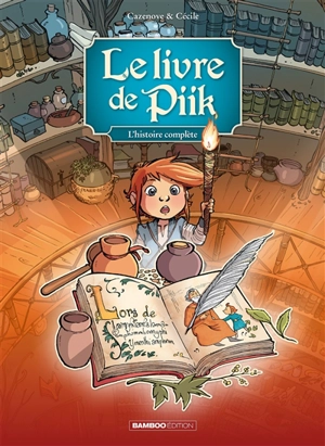 Le livre de Piik : l'histoire complète - Christophe Cazenove