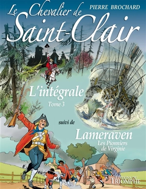 Le chevalier de Saint-Clair : l'intégrale. Vol. 3 - Pierre Brochard