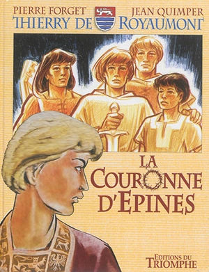 Thierry de Royaumont. Vol. 3. La couronne d'épines - André Sève