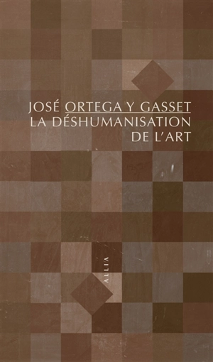 La déshumanisation de l'art - José Ortega y Gasset