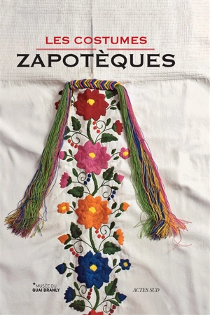 Les costumes zapotèques - Musée du quai Branly-Jacques Chirac (Paris)