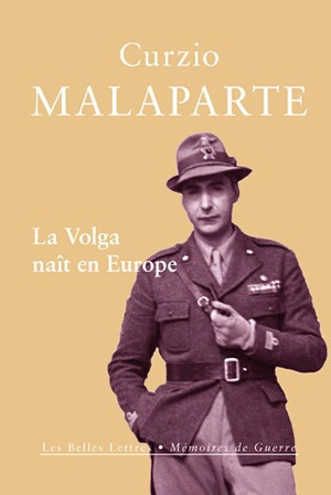 La Volga naît en Europe : reportage de guerre sur le front russe, 1941-1942 - Curzio Malaparte