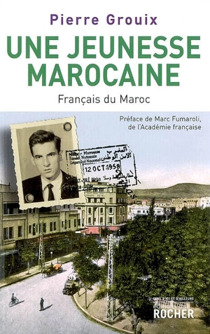 Une jeunesse marocaine : Français du Maroc - Pierre Grouix