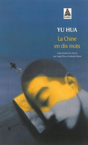 La Chine en dix mots : essai - Hua Yu