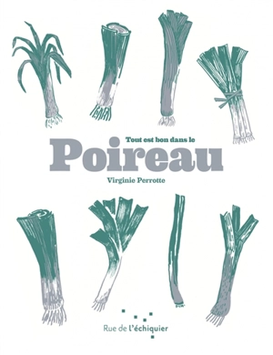 Tout est bon dans le poireau - Virginie Perrotte