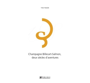 Champagne Billecart-Salmon, deux siècles d'aventures - Yves Tesson