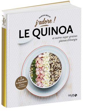 Le quinoa : et autres super graines pleines d'énergie - Marion Beilin