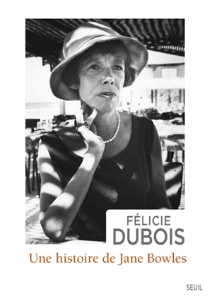 Une histoire de Jane Bowles - Félicie Dubois