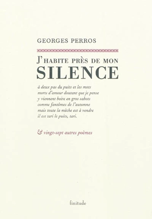 J'habite près de mon silence : poèmes - Georges Perros