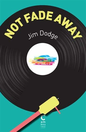 Not fade away - Jim Dodge