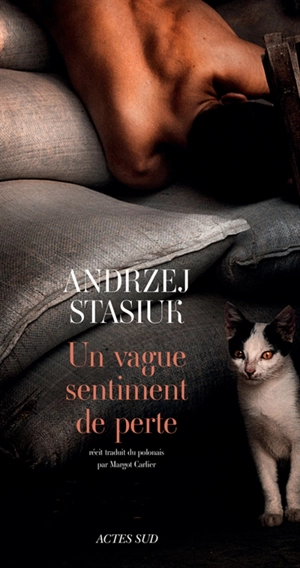 Un vague sentiment de perte - Andrzej Stasiuk