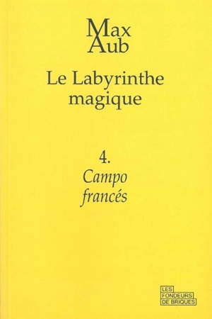 Le labyrinthe magique. Vol. 4. Campo francés - Max Aub