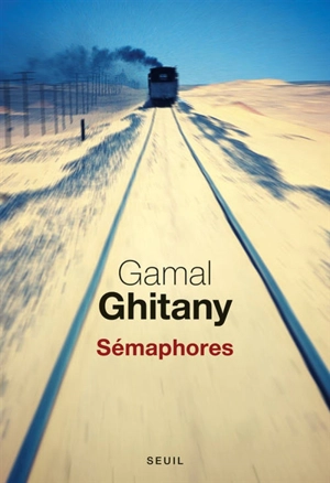 Carnets. Vol. 2. Sémaphores - Gamal Ghitany