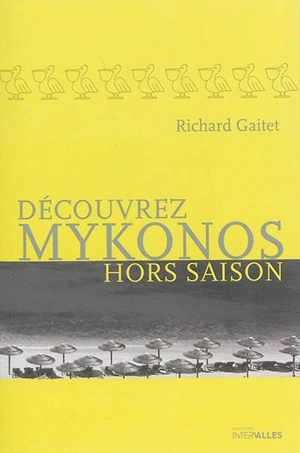 Découvrez Mykonos hors saison - Richard Gaitet