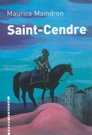 Saint-Cendre : roman historique. Maurice Maindron - Maurice Maindron