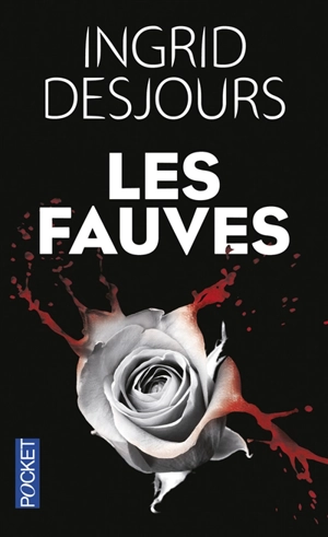 Les fauves : thriller - Ingrid Desjours