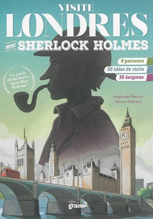 Visite Londres avec Sherlock Holmes - Stéphanie Bouvet