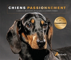 Chiens passionnément - Carolyn Menteith