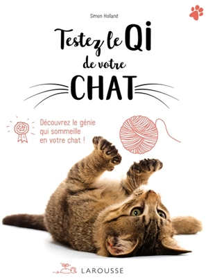 Testez le QI de votre chat : découvrez le génie qui sommeille en votre chat ! - Simon Holland