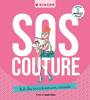 SOS couture : b.a.-ba, trucs & astuces, conseils - Singer