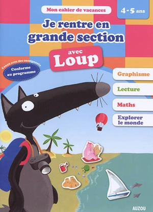 Je rentre en grande section avec Loup : 4-5 ans, de la moyenne à la grande section - Orianne Lallemand