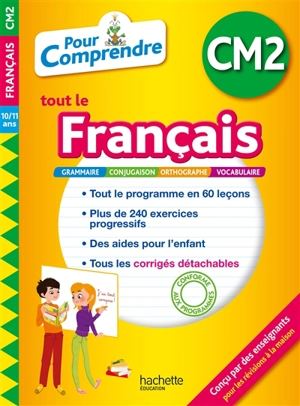 Pour comprendre tout le français CM2, 10-11 ans : grammaire, conjugaison, orthographe, vocabulaire - Magali Diény