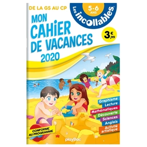 Les incollables : mon cahier de vacances 2020 : de la GS au CP, 5-6 ans