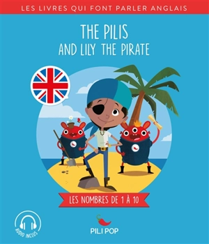 The Pilis and Lily the pirate : les nombres de 1 à 10 - Emma Carlson Berne