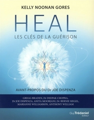 Heal : les clés de la guérison - Kelly Noonan Gores