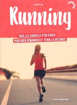 Running : tous les conseils d'un coach pour bien démarrer et tenir la distance - Vincent Viet